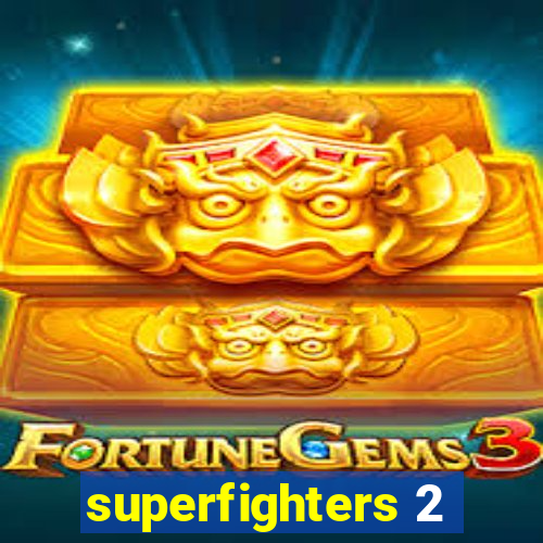 superfighters 2